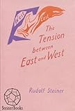 The Tension between East and West by Rudolf Steiner, Own Barfield