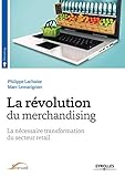 La révolution du merchandising : La nécessaire transformation du secteur retail by