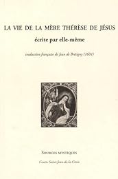 La  vie de la mère Thérèse de Jésus
