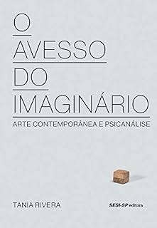 Livro O avesso do imaginário: Arte contemporânea e psicanálise (Cosac Naify por SESISP Editora)