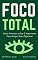 Livro Foco Total: Como Priorizar O Que É Importante Para Atingir Seus Objetivos (Imparavel.club Livro 9)