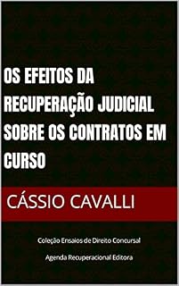 Livro Os efeitos da recuperação judicial sobre os contratos em curso: A nulidade da cláusula ipso fato e limites à arbitrabilidade objetiva (Coleção Ensaios de Direito Concursal)