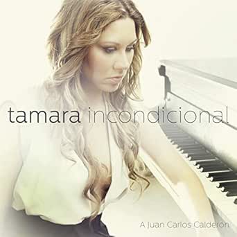 Incondicional. A Juan Carlos Calderón de Tamara en Amazon Music ...