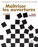 Maitriser les ouvertures : Tome 4 by 