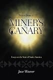 Jace Weaver, "Notes from a Miner's Canary: Essays on the State of Native America" (U New Mexico Press, 2010)