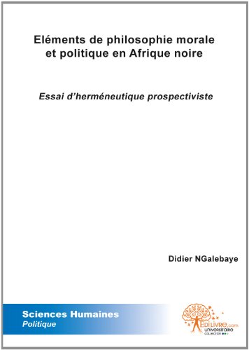 Éléments de philosophie morale et politique en Afrique noire