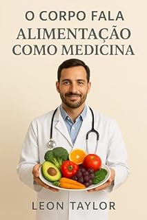 Livro Alimentação como medicina (O Corpo Fala)
