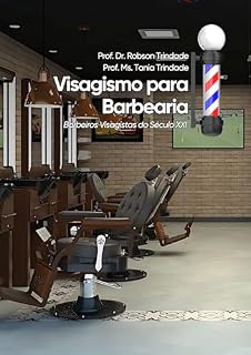Livro Guia prático de Visagismo para Barbearia: Barbeiros Visagista do Século XXI