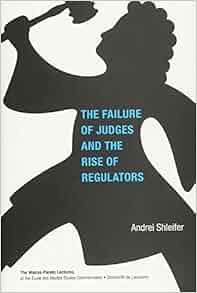 The Failure Of Judges And The Rise Of Regulators Walras