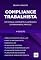 Livro Compliance Trabalhista: Um manual completo, ilustrado e extremamente prático