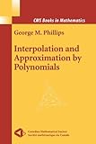 Interpolation and Approximation by Polynomials, Phillips, George M., 1441918108
