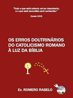 Livro Os Erros Doutrinários do Catolicismo Romano à Luz da Bíblia