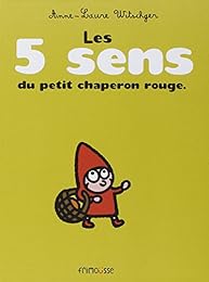 Les  5 sens du Petit Chaperon rouge