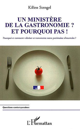 Un  ministère de la gastronomie ? et pourquoi pas !