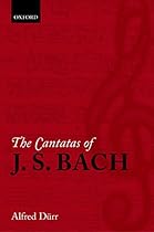 The Cantatas of J. S. Bach: With their librettos in German-English parallel text