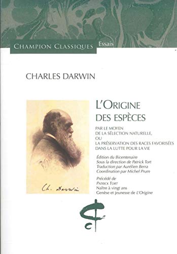 L'origine des espèces : Par le moyen de la sélection naturelle, ou la préservation des races favo by Charles Darwin, Patrick Tort