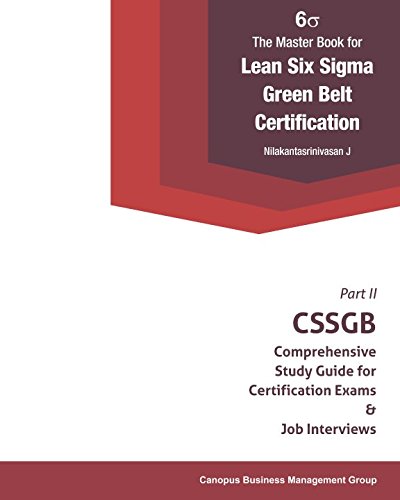 !BEST The Master Book for Lean Six Sigma Green Belt Certification: CSSGB Comprehensive Study Guide for Cer<br />[Z.I.P]