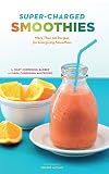 Super-Charged Smoothies by Sara Corpening Whiteford, Mary Corpening Barber