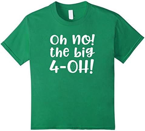 Kids Oh No! The Big 40! 4-oh! T-Shirt Birthday 8 Kelly Green