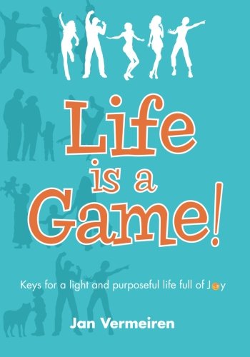 Download Life is a Game! Keys for a Light and Purposeful Life full of Joy Download Life is a Game! Keys for a Light and Purposeful Life full of Joy