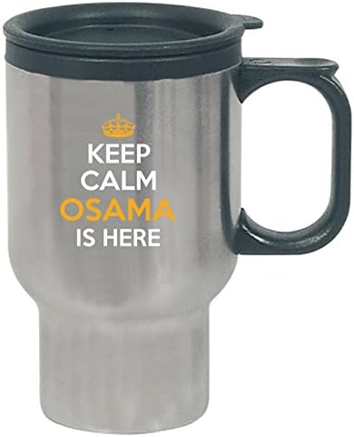 Keep Calm Osama Is Here Cool Gift - Travel Mug