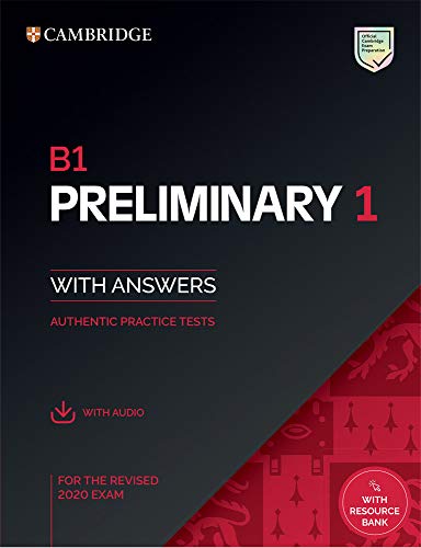 Cambridge English B1 Preliminary 1 for the Revised 2020 Exam. Student's Book with Answers with Audio with Resource bank.