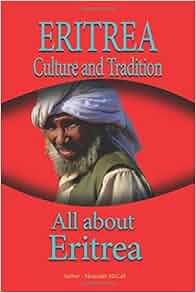 Eritrea Culture and Tradition: All about Eritrea: Alexander McCall