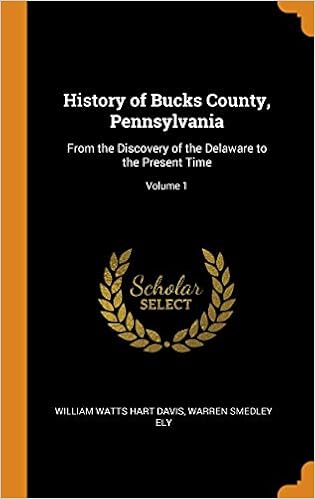 History Of Bucks County Pennsylvania From The Discovery Of - 