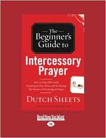 Amazon.com: Beginner's Guide to Intercessory Prayer (9781459606654 ...