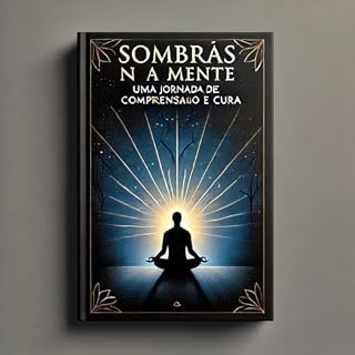 Livro SOMBRAS NA MENTE: Compreendendo e superando Pensamentos Intrusos e Suicidas!