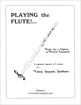 Amazon Com Playing The Flute Basics For A Lifetime Of Musical Enjoyment Volume 1 9781517339517 Smithson Karen Suzanne Books