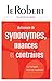 Le Robert Dictionnaire des synonymes, nuances et contraires (SYNONYMES ET NUANCES RELIE) (French Edition) by 
