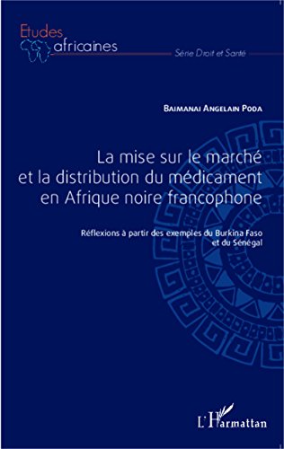 La  mise sur le marché et la distribution du médicament en Afrique noire francophone