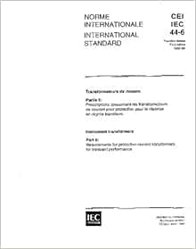 Iec 6 Ed 1 0 B 1992 Instrument Transformers Part 6 Requirements For Protective Current Transformers For Transient Performance Iec Tc Sc 38 Amazon Com Books