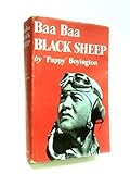 Baa Baa Black Sheep by Gregory "Pappy" Boyington (1958-08-01)