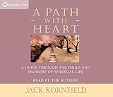 A Path with Heart: A Guide Through the Perils and Promises of Spiritual Life