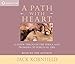 A Path with Heart: A Guide Through the Perils and Promises of Spiritual Life