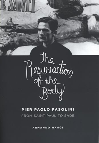 Download The Resurrection of the Body: Pier Paolo Pasolini from Saint Paul to Sade (English Edition) PDF