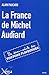 La France de Michel Audiard : Le demi-siècle des tontons flingueurs by