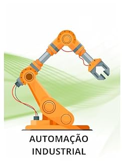Livro AUTOMAÇÃO INDUSTRIAL: TÉCNOLOGIA IDUSTRIAL