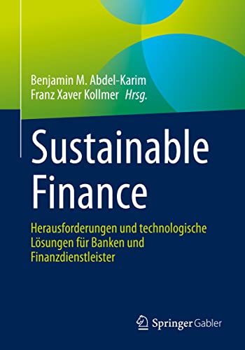 Sustainable Finance: Herausforderungen und technologische Lösungen für Banken und Finanzdienstleister (German Edition)