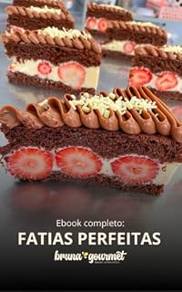 Livro Fatias Perfeitas da Bruna Gourmet: Delícias que encantam olhos e paladares