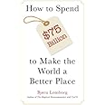 How to Spend $75 Billion to Make the World a Better Place