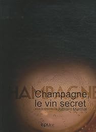 Champagne, le vin secret