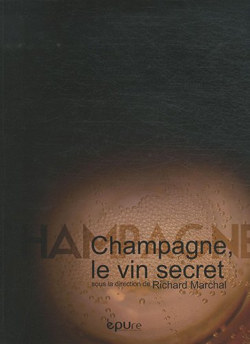 Champagne, le vin secret