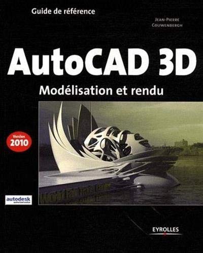 Autocad 3D 2010 (French Edition) by Jean-Pierre Couwenbergh