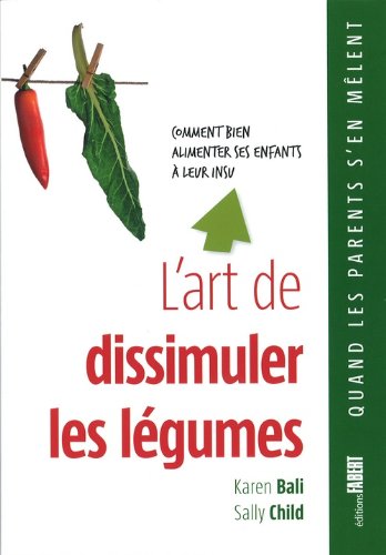 L' art de dissimuler les légumes