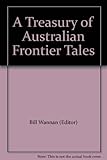 Front cover for the book A Treasury of Australian frontier tales by Bill Wannan