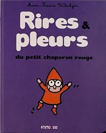 Rires & pleurs du Petit Chaperon rouge