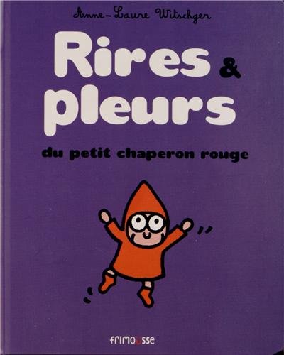 Rires & pleurs du Petit Chaperon rouge